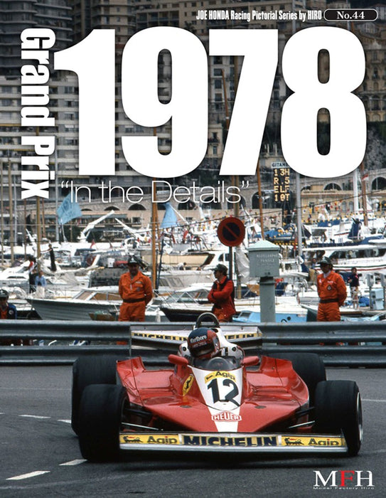 MFH Racing Pictorial Series by HIRO No.44 : Grand Prix 1978 “In The Details”